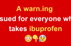 A warn.ing issued for everyone who takes ibuprofen